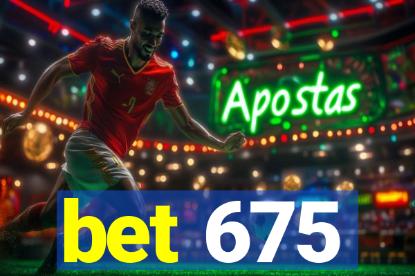 bet 675